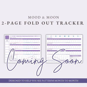 Mood & Moon Hormone Tracker - 2 Page Fold Out Tracker - Coming-Soon